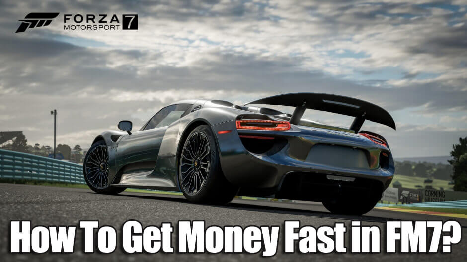 How To Get Money Fast in Forza Motorsport 7?